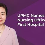 UPMC Names Chief Nursing Officer for First Hospital in China